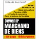 Marchand de biens, idée de création, 650 pages (dont statuts commentés et mode d'emploi pour créer la structure juridique)